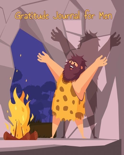 Gratitude Journal for Men: A 101 Day Journey Into a Life of Gratitude. a Guided Prompt Journal to Help Men of Any Age Focus on Happiness and Find the Simple Joys in Life.