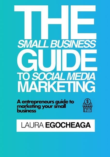 The Small Business Guide To Social Media Marketing
