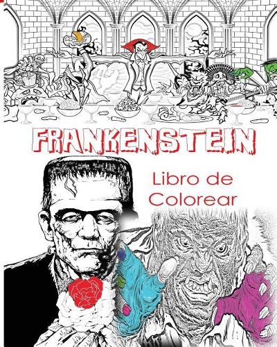 Frankenstein Libro de Colorear Para Adultos Creativos: Color V?ctor Frankenstein, Novia de Frankenstein, Frankenstein Mary Shelley, Libro de Colorante Adulto Sin Estr?s Y Mandalas de Monstruo Frankenstei