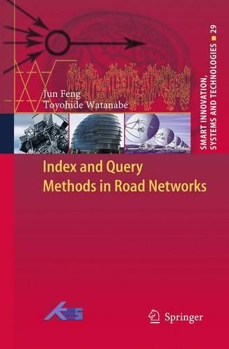 Index and Query Methods  in Road Networks: (29 Smart Innovation, Systems and Technologies)