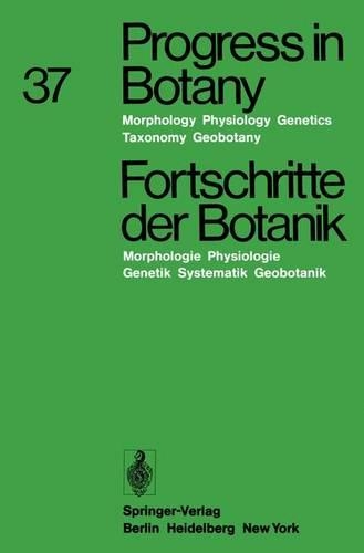 Progress in Botany / Fortschritte Der Botanik: Morphology Physiology Genetics Taxonomy Geobotany / Morphologie Physiologie Genetik Systematik Geobotanik(37 Progress in Botany)