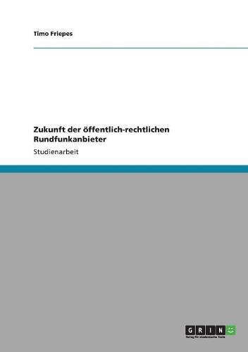 Zukunft der öffentlich-rechtlichen Rundfunkanbieter