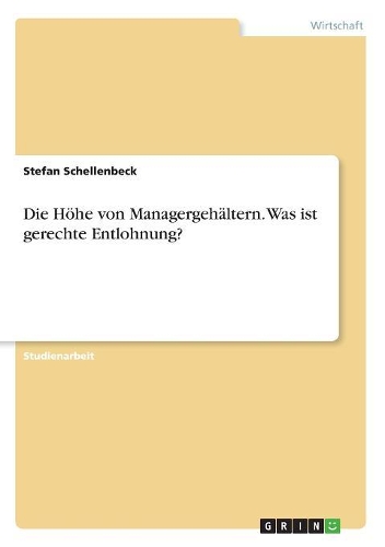Die Höhe von Managergehältern. Was ist gerechte Entlohnung?