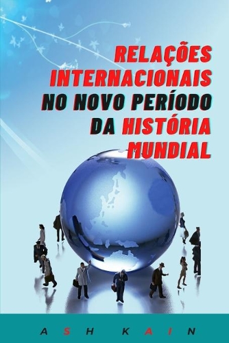Relações Internacionais No Novo Período Da História Mundial