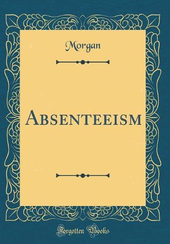 Absenteeism (Classic Reprint)