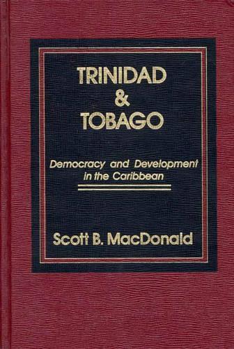 Trinidad and Tobago: Democracy and Development in the Caribbean