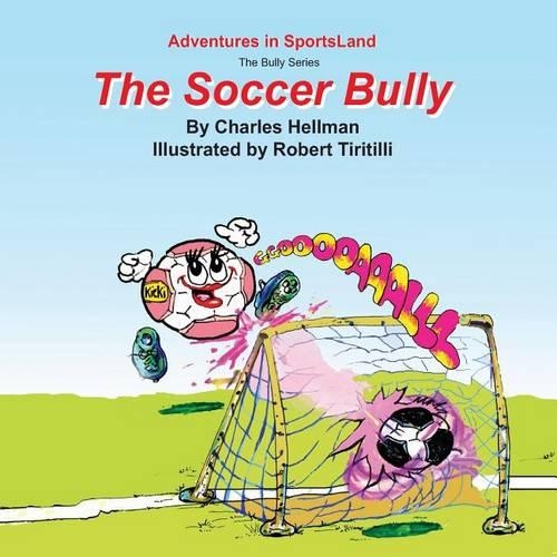 The Soccer Bully: (Adventures in Sportsland - Bully)