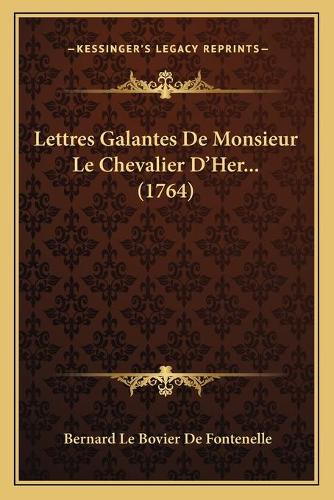 Lettres Galantes De Monsieur Le Chevalier D'Her... (1764)