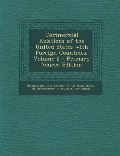 Commercial Relations of the United States with Foreign Countries, Volume 2