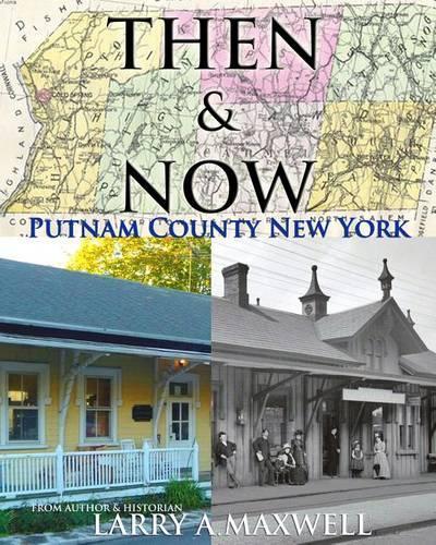 Then and Now - Putnam County New York