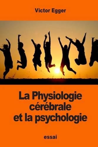 La Physiologie cérébrale et la psychologie