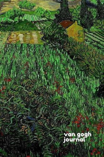 Van Gogh Journal starring "Field with Poppies" By Vincent van Gogh: Starring "Field with Poppies" By Vincent van Gogh - A Diary cum Notebook to Pen down your Thoughts and Feelings as you seize Each Day