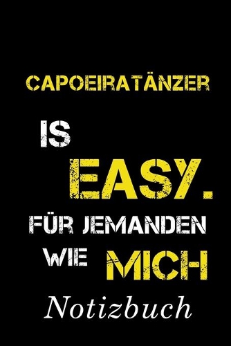 Capoeiratänzer Is Easy Für Jemanden Wie Mich Notizbuch