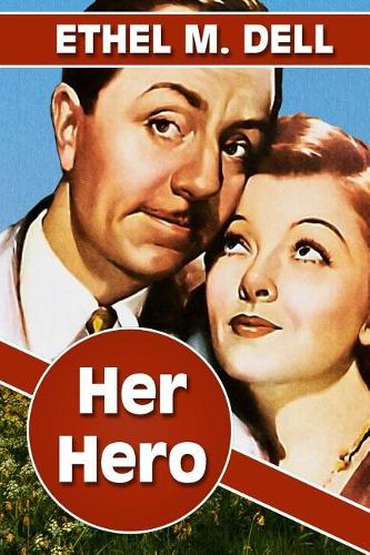 Her Hero by Ethel M. Dell