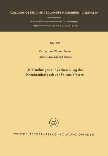 Untersuchungen zur Verbesserung der Hitzebeständigkeit von Polyamidfasern: (1434 Forschungsberichte des Landes Nordrhein-Westfalen)