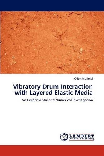 Vibratory Drum Interaction with Layered Elastic Media