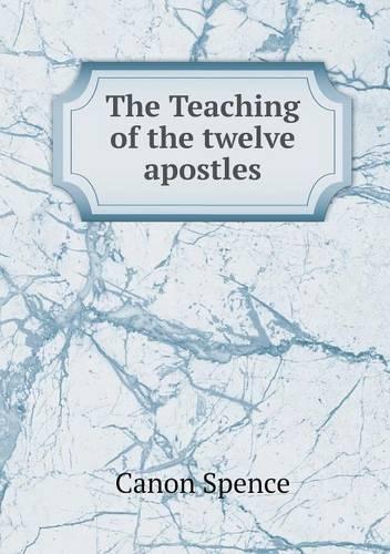 The Teaching of the twelve apostles: (English)