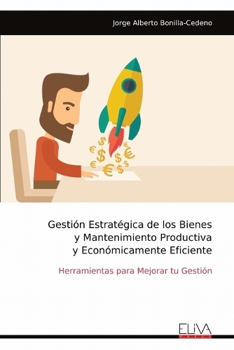 Gestión Estratégica de los Bienes y Mantenimiento Productiva y Económicamente Eficiente