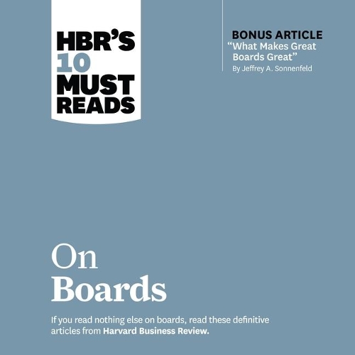 Hbr's 10 Must Reads on Boards: (Harvard Business Essentials)