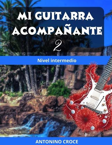 Mi Guitarra Acompañante 2: Niven intermedio