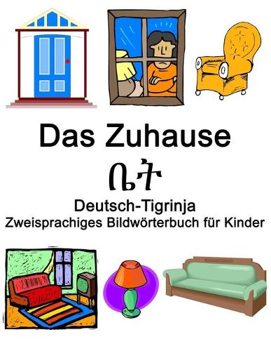 Deutsch-Tigrinja Das Zuhause / ቤት Zweisprachiges Bildwörterbuch für Kinder