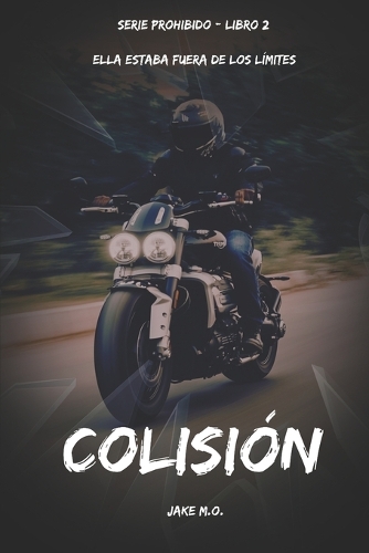 Colisión: Serie Prohibido Libro 2(2 Serie Prohibido)