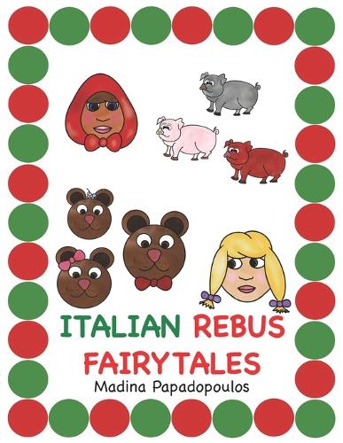 Italian Rebus Fairy Tales: (4 Early Childhood Italian)