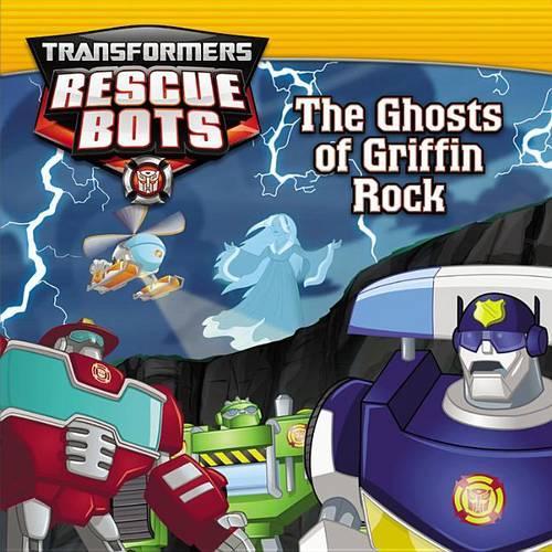 The Ghosts of Griffin Rock: (Transformers Rescue Bots)