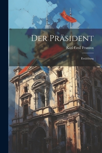 Präsident: Erzählung