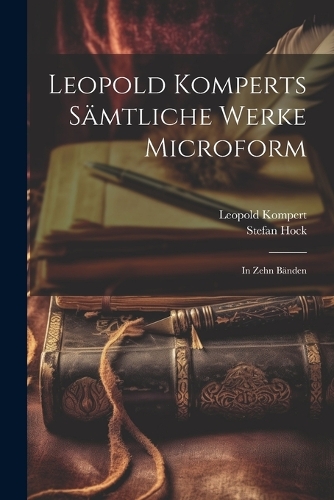 Leopold Komperts Sämtliche Werke microform