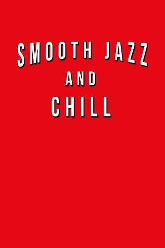 Smooth Jazz And Chill