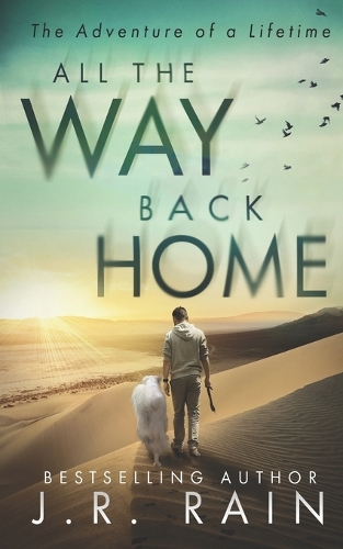 All the Way Back Home: (7 J.R. Rain Standalone Novels)