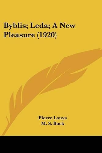 Byblis; Leda; A New Pleasure (1920): (English)