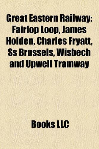Great Eastern Railway: Eastern Counties and Thames Junction Railway, Former Great Eastern Railway Stations, Great Eastern Railway Locomotives(English)