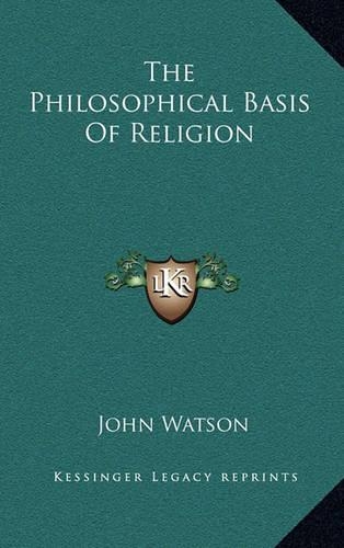 The Philosophical Basis of Religion