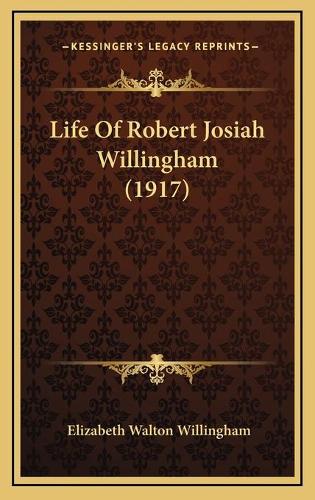 Life Of Robert Josiah Willingham (1917)