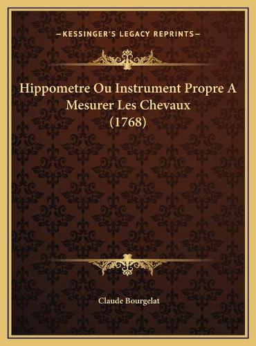 Hippometre Ou Instrument Propre A Mesurer Les Chevaux (1768)