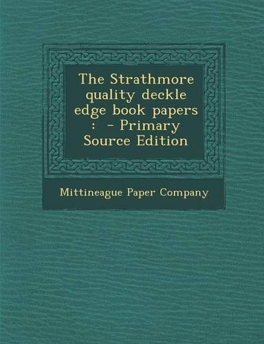 The Strathmore Quality Deckle Edge Book Papers: - Primary Source Edition(English)