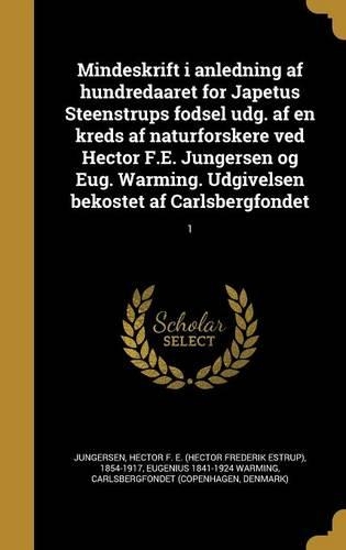 Mindeskrift i anledning af hundredaaret for Japetus Steenstrups fodsel udg. af en kreds af naturforskere ved Hector F.E. Jungersen og Eug. Warming. Udgivelsen bekostet af Carlsbergfondet; 1