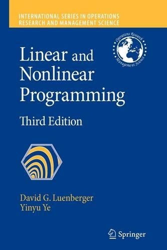 Linear and Nonlinear Programming: (116 International Series in Operations Research & Management Science)