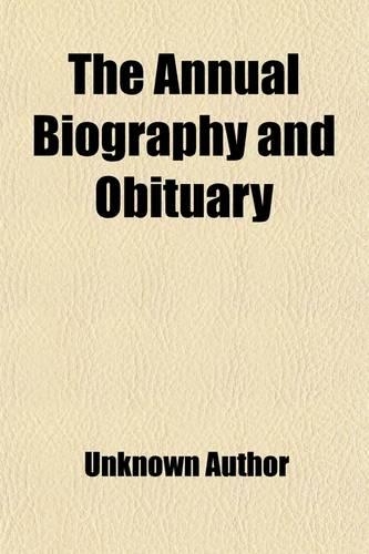 The Annual Biography and Obituary (Volume 15)