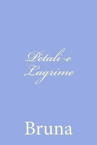 Pètali e Lagrime: (Italian)