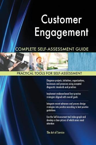 Customer Engagement Complete Self-Assessment Guide