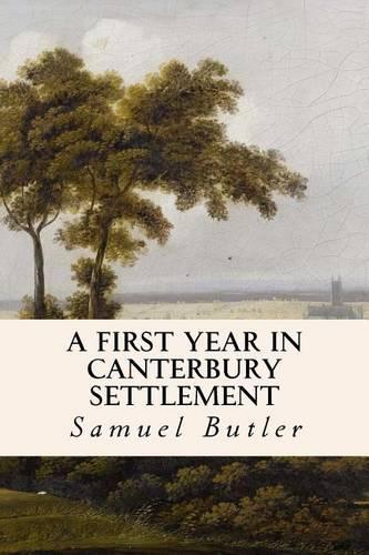 A First Year in Canterbury Settlement: (English)