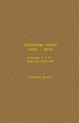 Collected Plays - Volumes I & II: Magical Realism(1 Magical Realism)
