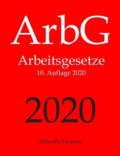 ArbG, Arbeitsgesetze, Aktuelle Gesetze