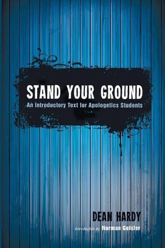 Stand Your Ground: An Introductory Text for Apologetics Students(English)