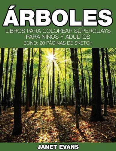 Arboles: Libros Para Colorear Superguays Para Ninos y Adultos (Bono: 20 Paginas de Sketch)(Spanish)