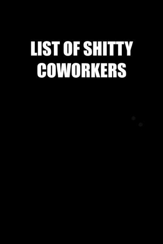 List of Shitty Coworkers
