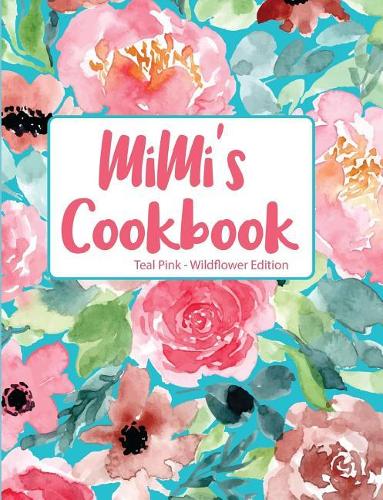 Mimi's Cookbook Teal Pink Wildflower Edition